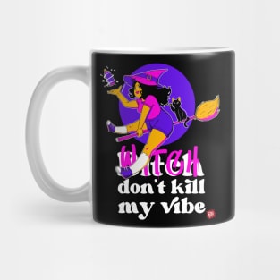 Witch don't kill my vibe Mug